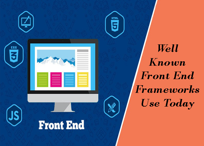 Well Known Front End Frameworks Use Today cqpchd
